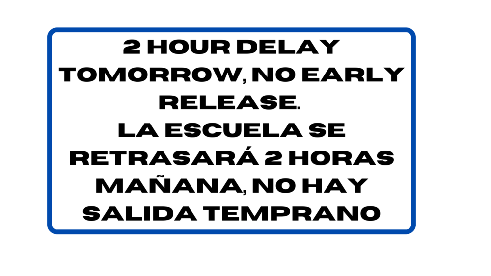 2 Hour Delay Tomorrow, No Early Release