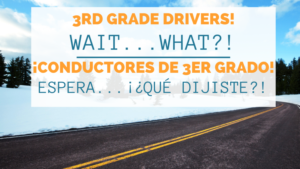 3rd Grade Drivers!  Wait...What?!